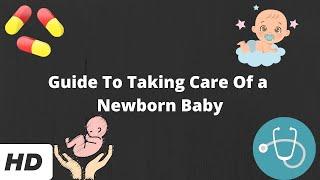 Guide To Taking Care Of a Newborn Baby