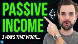 3 Ways to earn PASSIVE INCOME with Ethereum