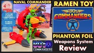 RAMEN TOY 80’S COMMANDERS PHANTOM FOIL Weapons System Review – Action Features Make Me Happy