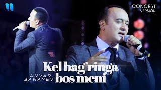 Anvar Sanayev - Kel bag'ringa bos meni (consert version 2019)