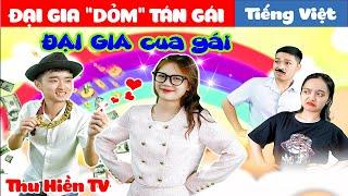 ĐẠI GIA "DỎM" TÁN GÁI || Yêu Từ Cái Nhìn Đầu TiênTổng Hợp Cổ tích Đời thực Hay Nhất#235Thu Hiền TV