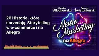 26 Historie, które sprzedają. Storytelling w e-commerce i na Allegro | Neuromarketing na Allegro