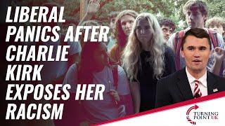 Liberal Panics After Charlie Kirk Exposes Her Racism