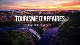 Tourisme d'Affaires (congrès, événements, réunions d'affaires) - Activités Rivière-du-Loup