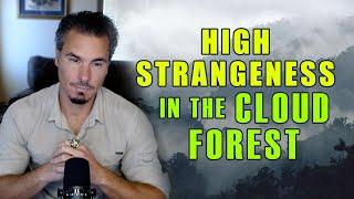 High Strangeness in the Cloud Forest of Peru