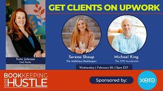 Get Clients on Upwork with Serena Shoup and Michael King