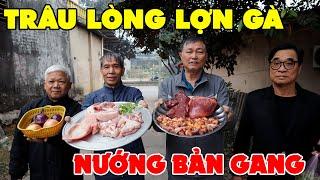 LÒNG SE ĐIẾU  TIM GÀ THỊT TRÂU • NƯỚNG BẢN GANG LAI RAI NGÀY ĐÔNG