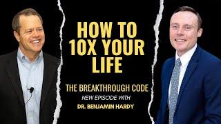 TBC | Ep. 17 | Dr. Benjamin Hardy - How to 10x Your Life