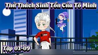 Thử Thách Sinh Tồn Của Tô Minh | Tập 01-09 | NoNoSub