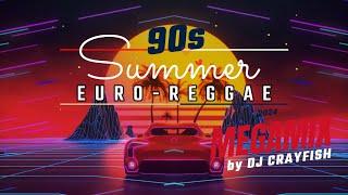 90´s Summer Euro-Reggae Megamix  Hits 1993-1997  by DJ Crayfish