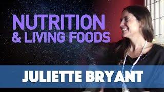 Juliette Bryant - Nutrition & Living Foods - Conscious Spirit Media