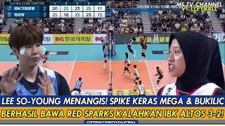 LEE SO-YOUNG MENANGIS! SPIKE KERAS MEGA & BUKILIC BERHASIL BAWA RED SPARKS KALAHKAN IBK ALTOS 3-2!