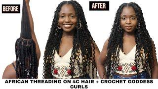 AFRICAN THREADING ON 4C NATURAL HAIR with crochet Goddess curls