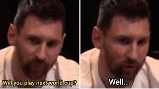 Leo Messi honest answer to playing 2026 World Cup !!