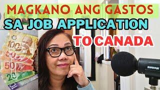 MAGKANO ANG GASTOS SA JOB APPLICATION TO CANADA ? #canada #canadajobs #buhaycanada #lifeincanada