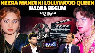 The Untold Story of Nadra Begum | Heera Mandi Ki Lollywood Queen | Ft. Nasir Adeeb