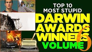 Volume 6: Top 10 Most Stupid Official Darwin Awards Winners - Embarrassingly Stupid Ways People Die