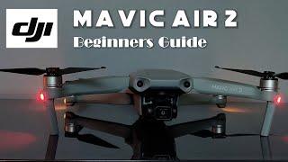 DJI MAVIC AIR 2 BEGINNERS GUIDE | 2023