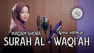 Murottal Surah Al-Waqiah Maqam Shoba || ALMA ESBEYE