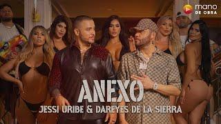 ANEXO -  Jessi Uribe X Dareyes de la Sierra | Video Oficial