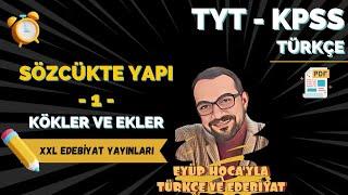 11) SÖZCÜKTE YAPI / KÖKLER VE EKLER