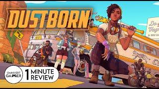 Dustborn | 1-Minute Review