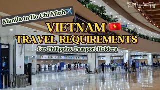 LATEST Vietnam Travel Requirements for Filipinos | Airport Arrival Tips | Vietnam Trip 2024 