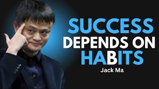 "Success Depends on Habits - Life - Changing Lessons by Jack Ma "