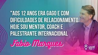 FABIO MARQUES - MENTOR & PALESTRANTE  | VOCÊPOD CAST