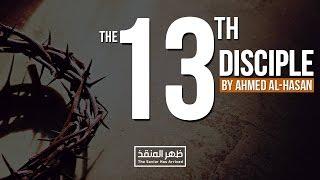 Introducing the book 'The Thirteenth Disciple' by Imam Ahmed Al-Hasan pbuh