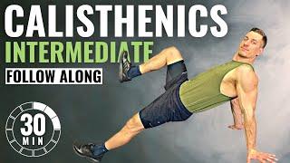 30 MINUTE INTERMEDIATE CALISTHENICS WORKOUT at Home | Follow Along