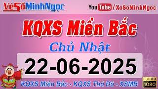 Xổ Số Miền Bắc ngày 22/06/2025 - KQXS Thái Bình - XS MinhNgoc Miền Bắc, XSMB Minh Ngọc