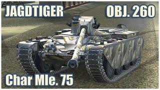 Object 260, Jagdtiger & Char Mle. 75 • WoT Blitz Gameplay