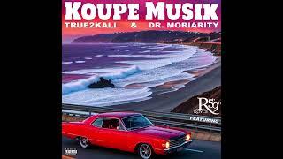 DR. Moriarity & True2Kali - Koupe Musik (Feat. Royce da 5’9”)