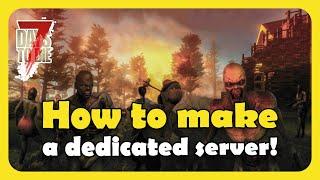 How to make a dedicated server in 7 Days To Die