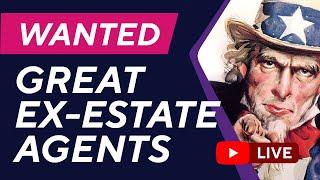 WANTED: Great Ex-Estate Agents.