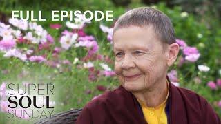 Pema Chödrön - Welcoming the Unwelcome | Super Soul Sunday S9E18 | Full Episode | OWN