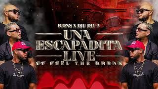 Icons - Una Escapadita [Live] Ft. Dju Dju V (Live At Feel The Break)