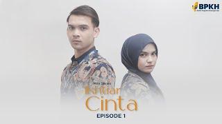 IKHTIAR CINTA Episode 1 - Mini Series Inspirasi