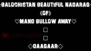 MAND Balochistan Beautiful Nadarag|Daagaar MAND Bullow Away|ASWI MANDI