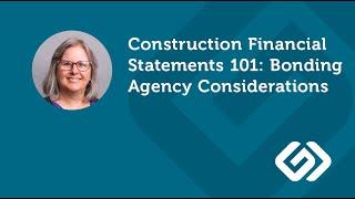 Construction Financial Statements 101: Bonding Agency Considerations