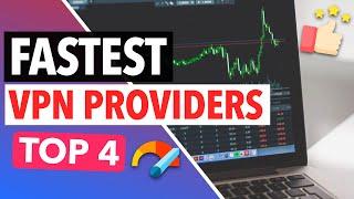 FASTEST VPN PROVIDERS 2022 : Which VPN Has the Best Speeds & Performance? 