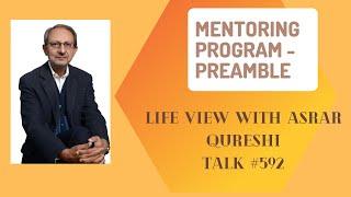 Mentoring For You - Part 1 - Preamble || Life View with Asrar Qureshi