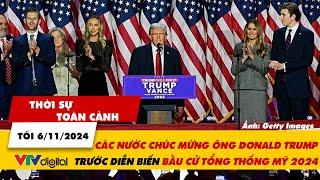 Thời sự toàn cảnh tối 6/11:  Bầu cử Tổng thống Mỹ 2024 - Các nước chúc mừng ông Donald Trump | VTV24