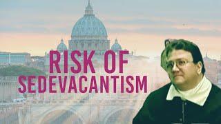 Sedevacantism Risk to Salvation, by Canon Lawyer and Theologian