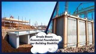 Understanding Grade Beams: Essential for Building Stability 2025