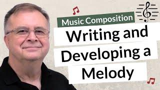 Writing & Developing a Melody Line - Music Composition