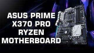 ASUS Prime X370 Pro RYZEN Motherboard Introduction