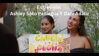 Entrevista: Ashley Soto Paniagua y Dani Adaliz - Chuchi & Adaliz