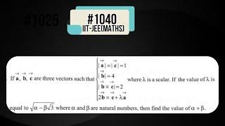 #1040 IIT-JEE maths problem based on vector algebra and 3D.